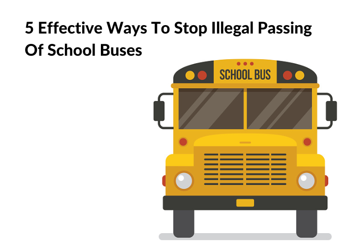 5 Effective Ways To Stop Illegal Passing Of School Buses