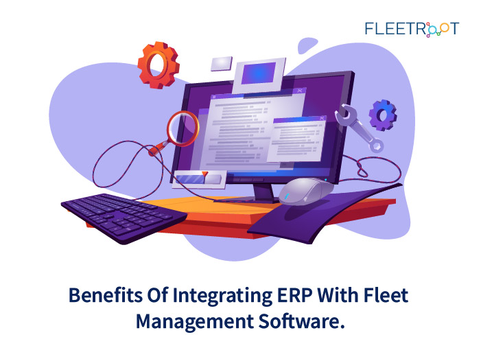 Benefits of Integrating ERP With Fleet Management Software