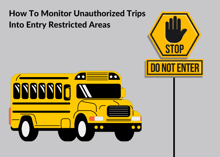 How To Monitor Unauthorized Trips Into Entry Restricted Areas