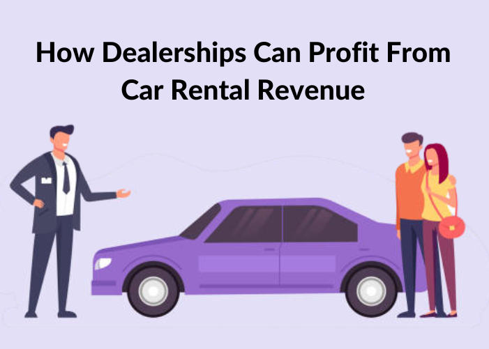 How Dealerships Can Profit From Car Rental Revenue