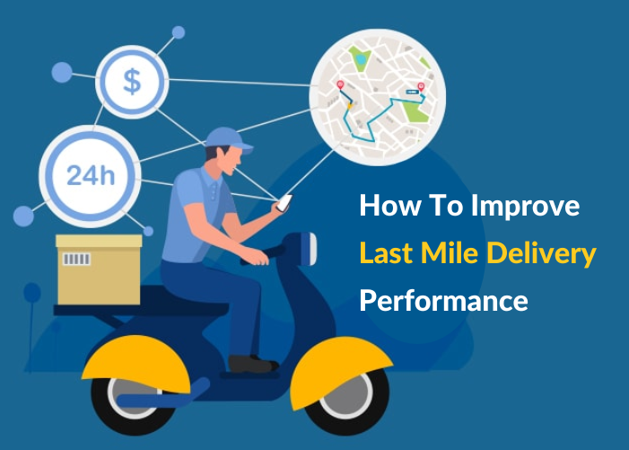 How To Improve Last Mile Delivery Performance
