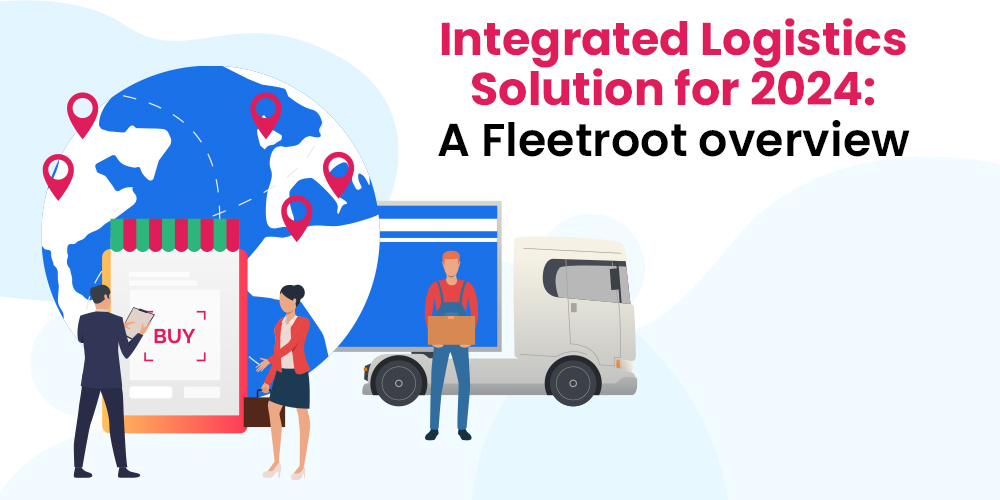 Integrated Logistics Solution for 2024